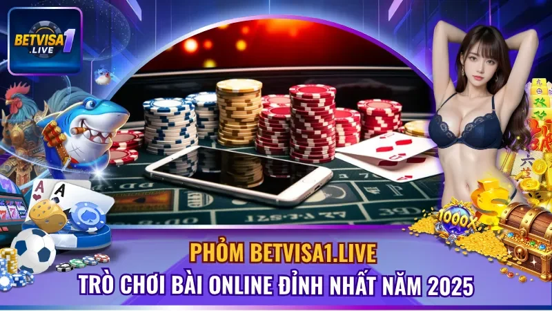 Phỏm BETVISA1.LIVE